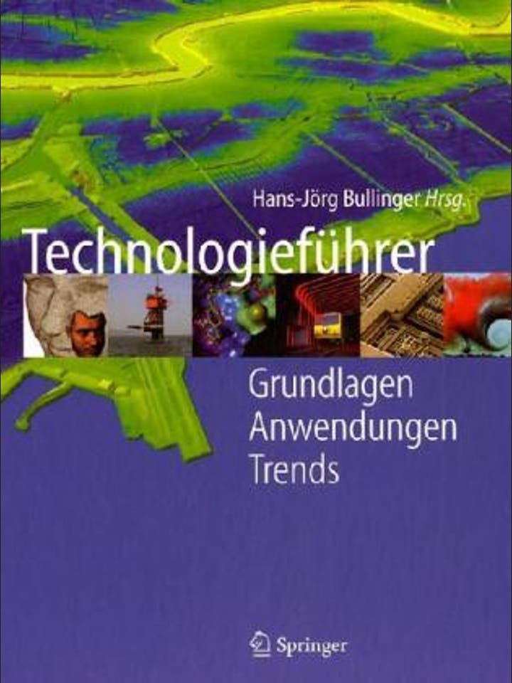 Hans-Jörg Bullinger (Hrsg.): Technologieführer - Grundlagen, Anwendungen, Trends