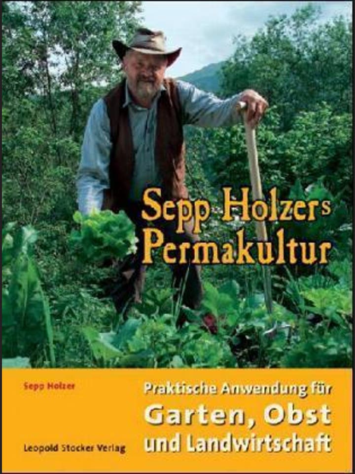 Sepp Holzer: Sepp Holzers Permakultur