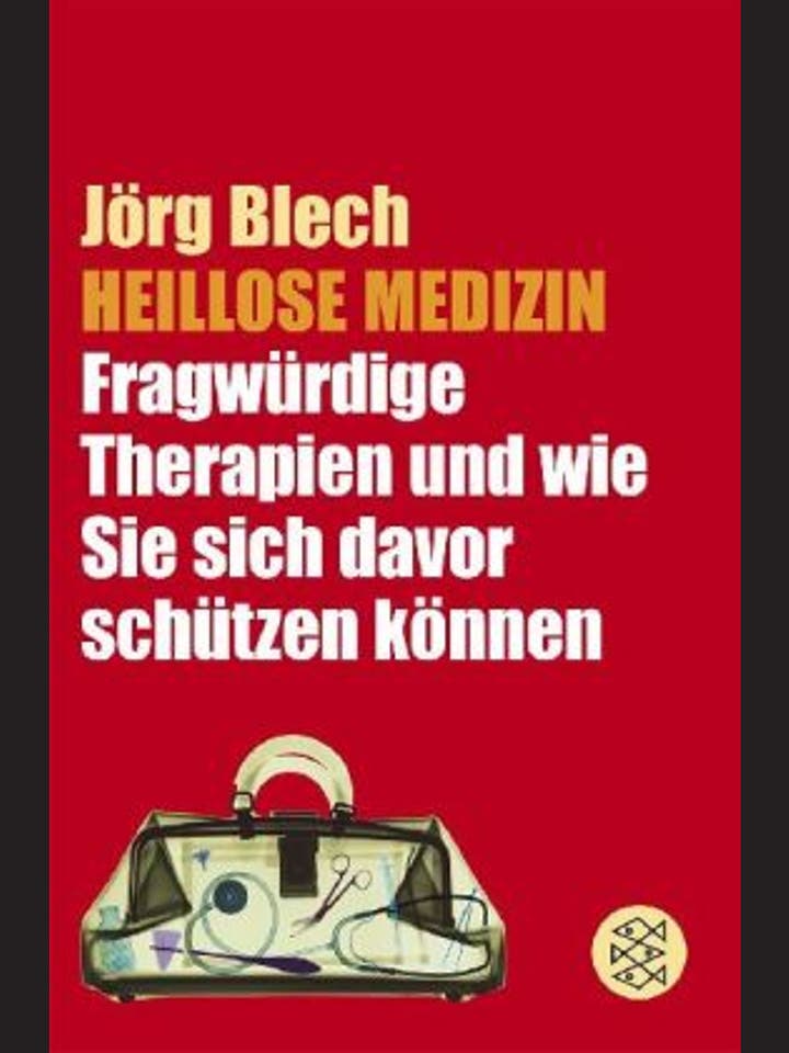 Jörg Blech: Heillose Medizin