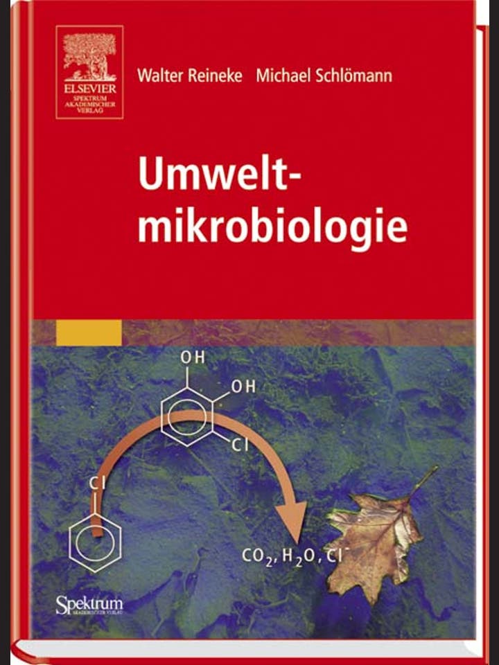 Walter Reineke und Michael  Schlömann: Umweltmikrobiologie
