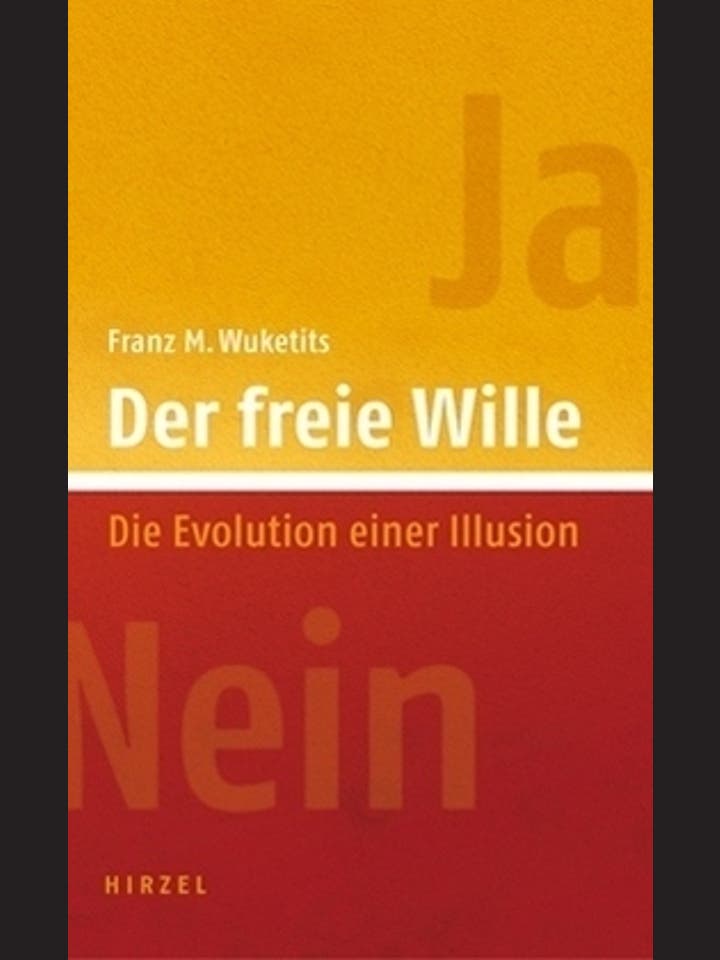Franz M. Wuketits: Der freie Wille