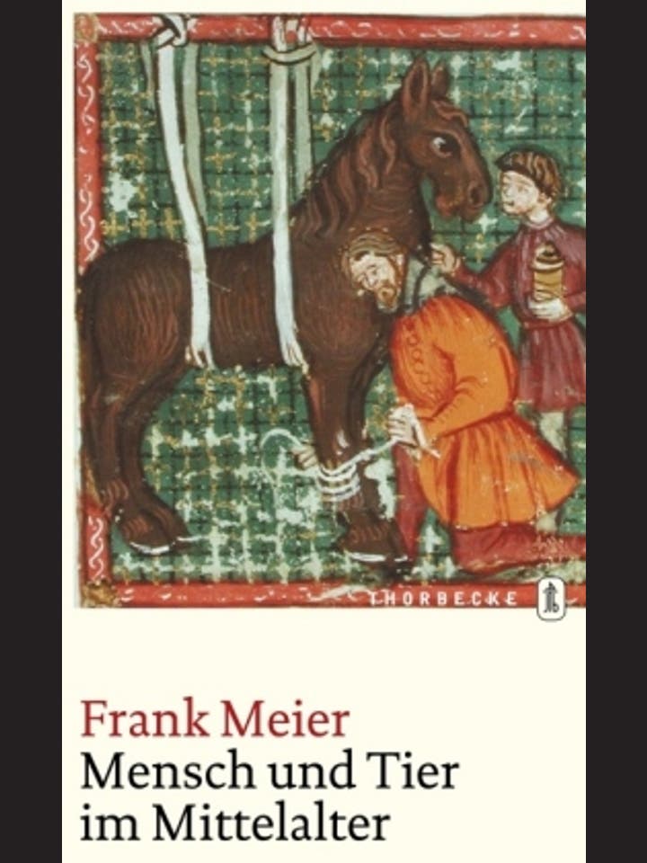 Frank Meier: Mensch und Tier im Mittelalter