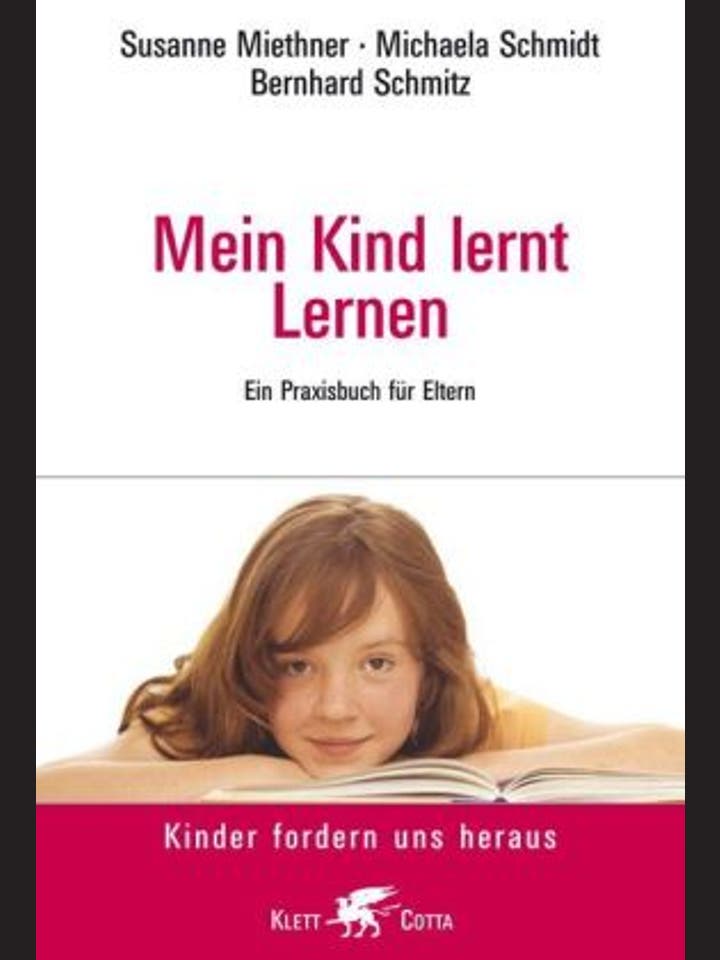 Susanne Miethner,  Michaela Schmidt, Bernhard Schmitz: Mein Kind lernt lernen