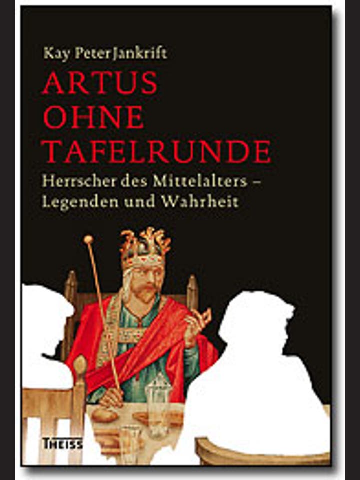 Kay Peter Jankrift: Artus ohne Tafelrunde