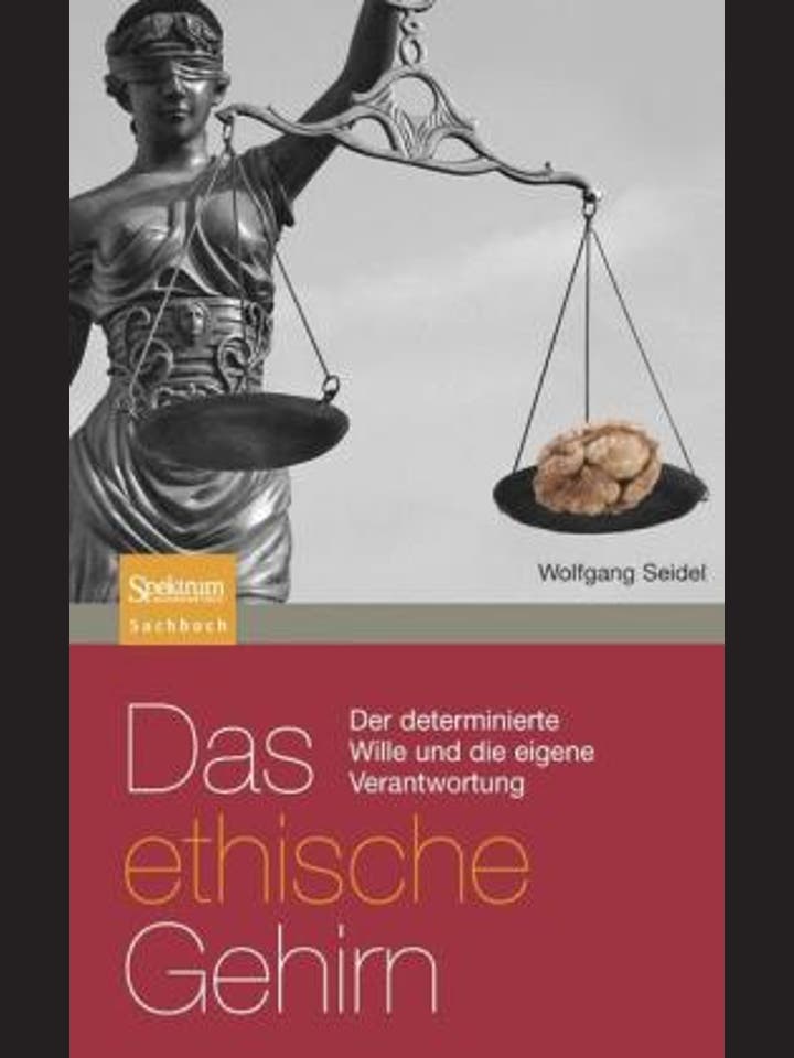 Wolfgang Seidel: Das ethische Gehirn