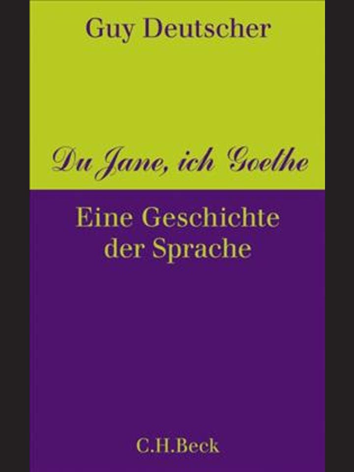 Guy Deutscher: Du Jane, ich Goethe