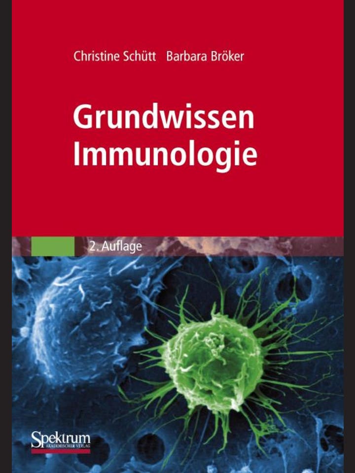 Christine Schütt und Barbara  Bröcker: Grundwissen Immunologie