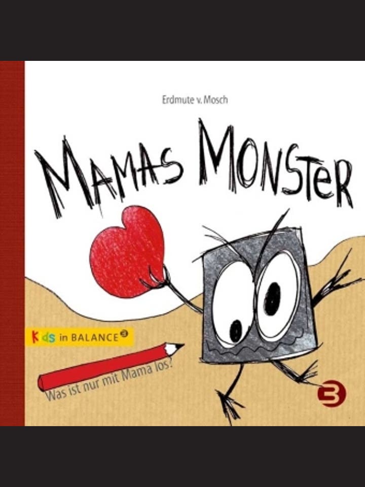 Erdmute von Mosch: Mamas Monster