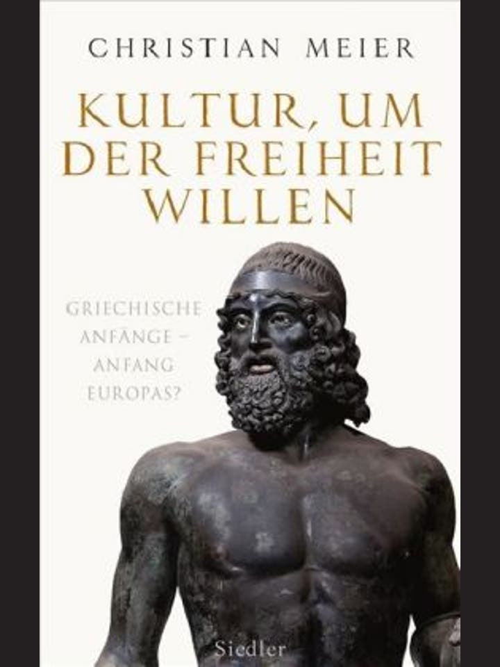 Christian Meier: Kultur, um der Freiheit willen