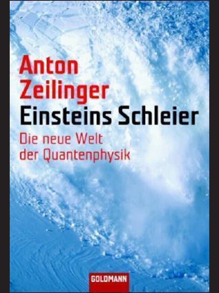 Anton Zeilinger: Einsteins Schleier