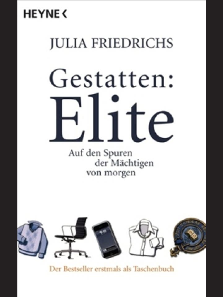 Julia Friedrichs: Gestatten: Elite