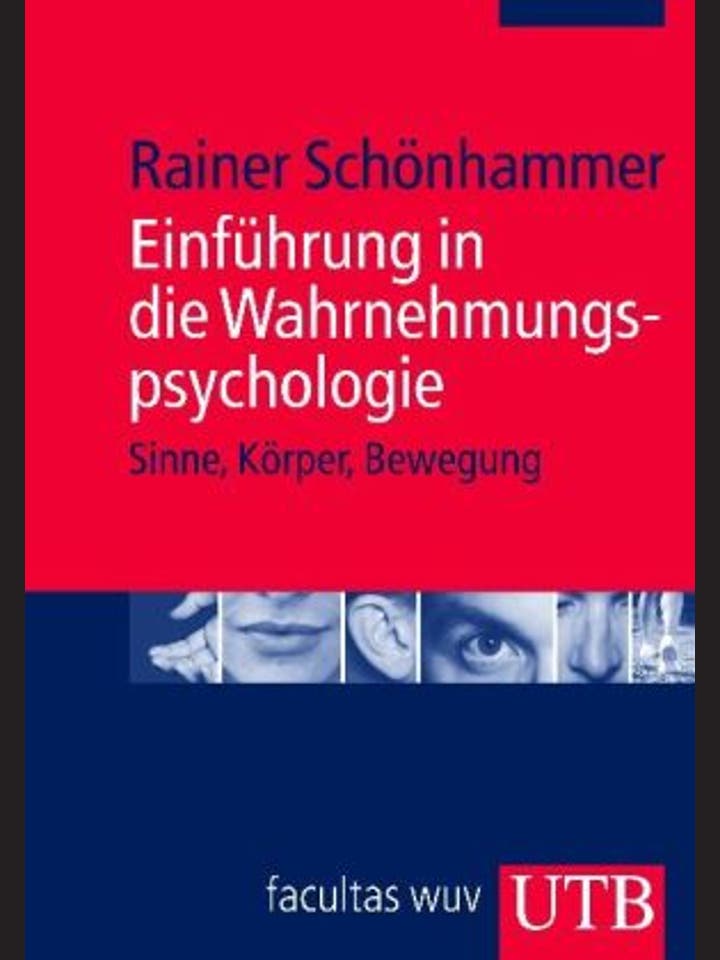 Rainer Schönhammer: Einführung in die Wahrnehmungspsychologie