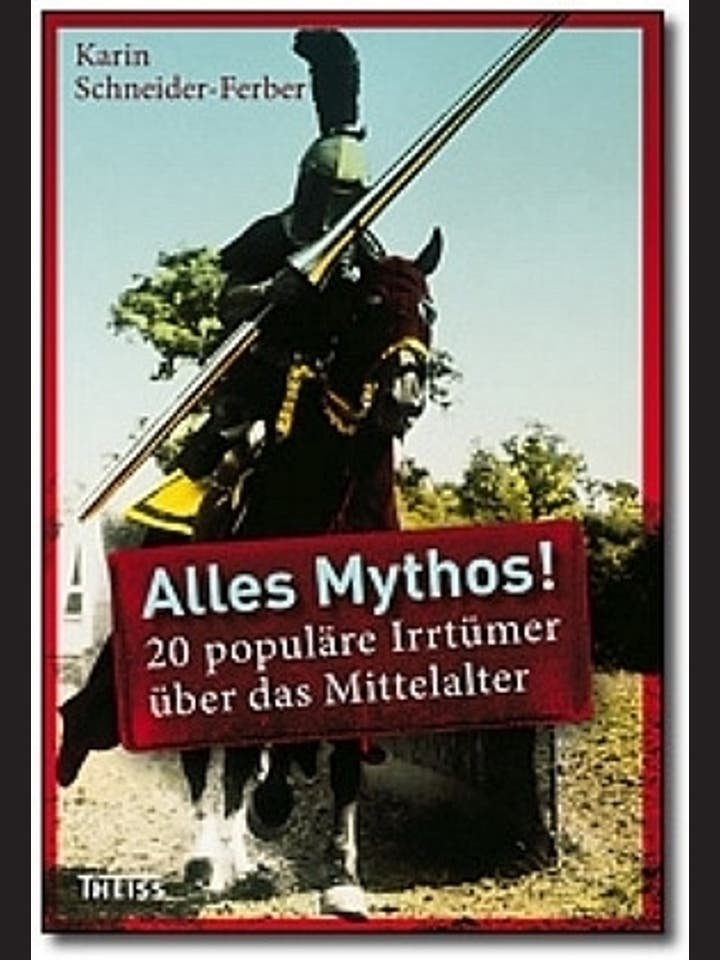 Karin Schneider-Ferber: Alles Mythos!