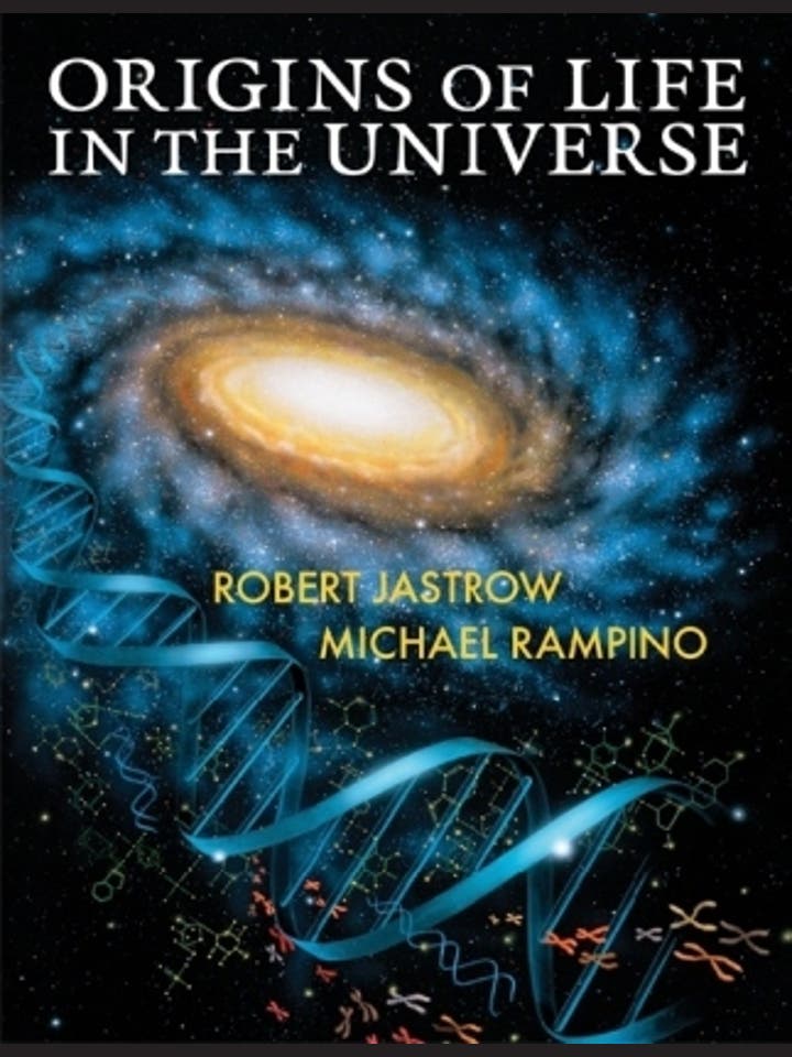 Robert Jastrow, Michael Rampino: Origins of Life in the Universe