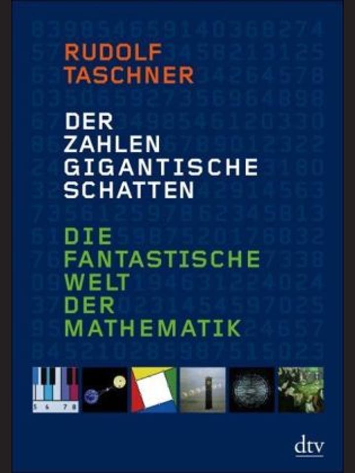 Rudolf Taschner: Der Zahlen gigantische Schatten