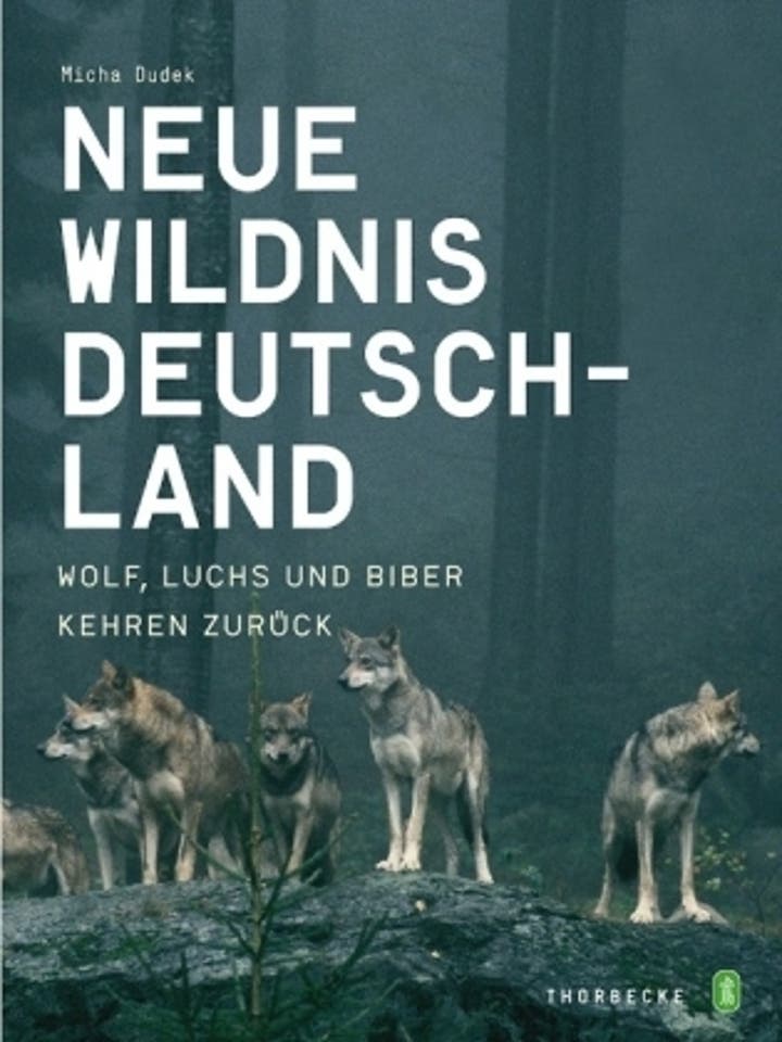 Micha Dudek: Neue Wildnis Deutschland