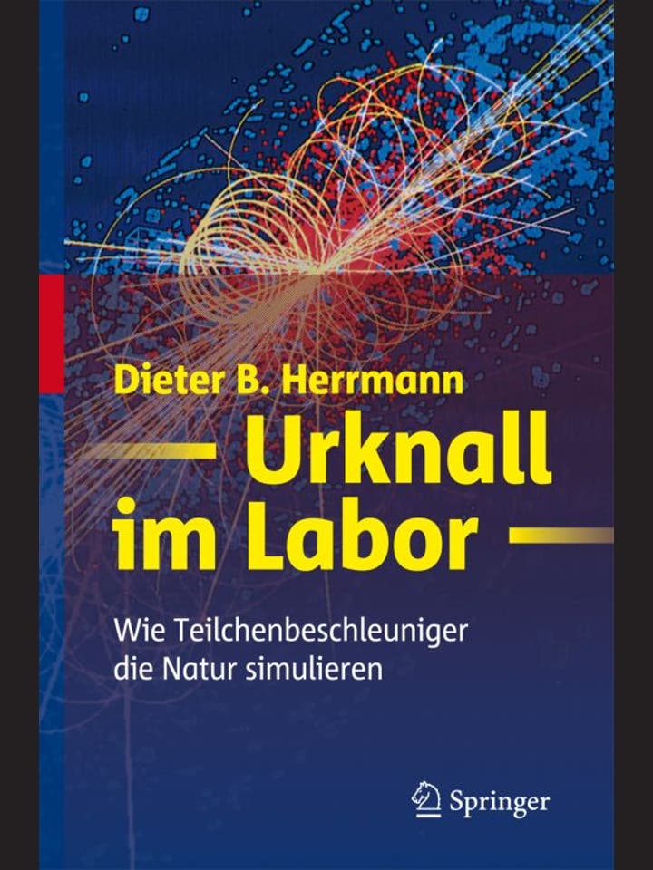 Dieter B. Herrmann: Urknall im Labor