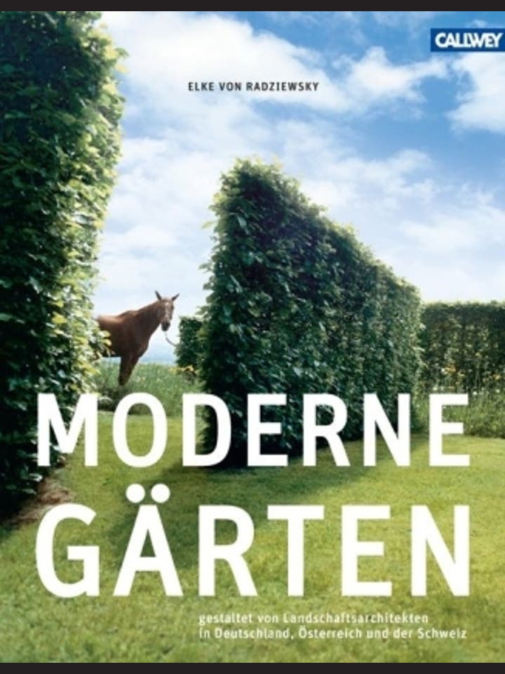 Elke von Radziewsky  : Moderne Gärten
