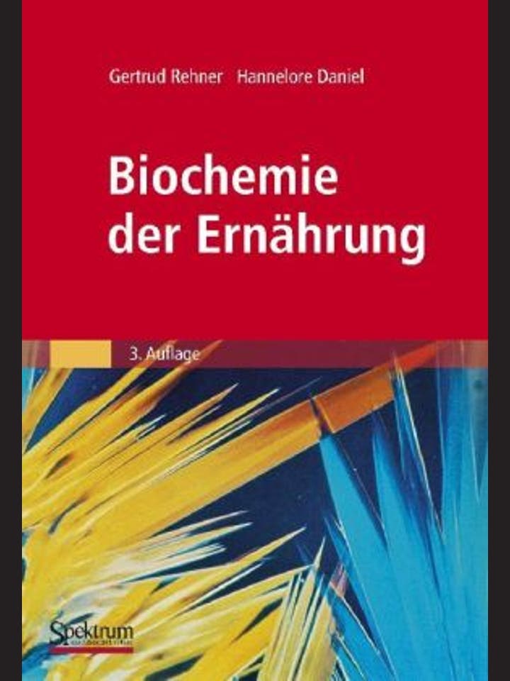 Gertrud Rehner, Hannelore Daniel: Biochemie der Ernährung
