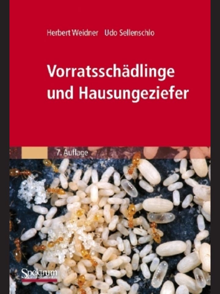 Herbert Weidner und Udo Sellenschlo: Vorratsschädlinge und Hausungeziefer
