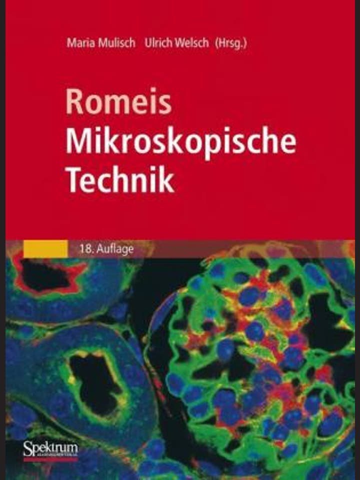 Maria Mulisch und  Ulrich Welsch (Hrsg.): Romeis  Mikroskopische Technik