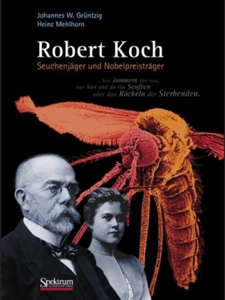 Johannes W. Grüntzig und  Heinz Mehlhorn: Robert Koch