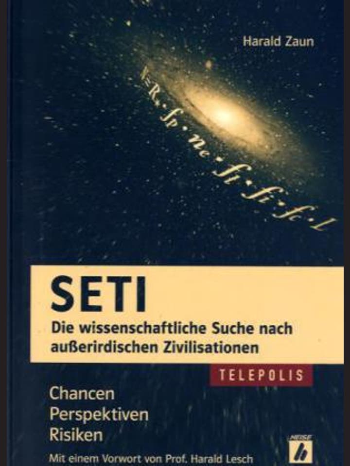 Harald Zaun: SETI – Die wissenschaftliche Suche nach  außerirdischen Zivilisationen