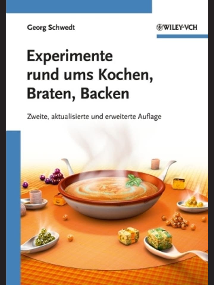 Georg Schwendt: Experimente rund ums  Kochen, Braten, Backen