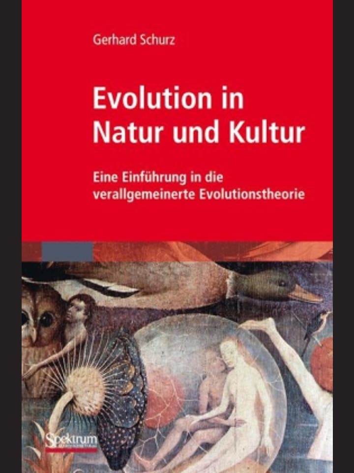 Gerhard Schurz: Evolution in Natur und Kultur