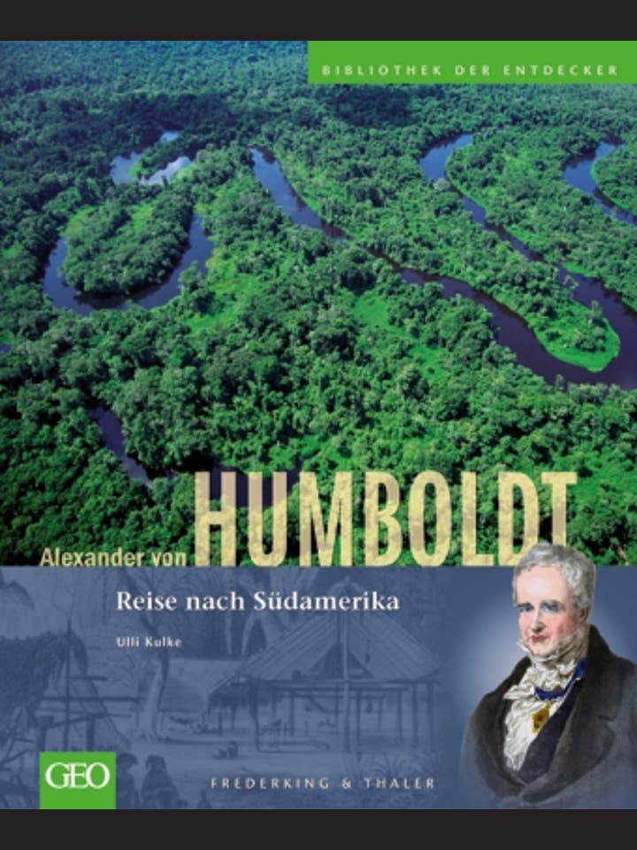 Ulli Kulke: Alexander von Humboldt