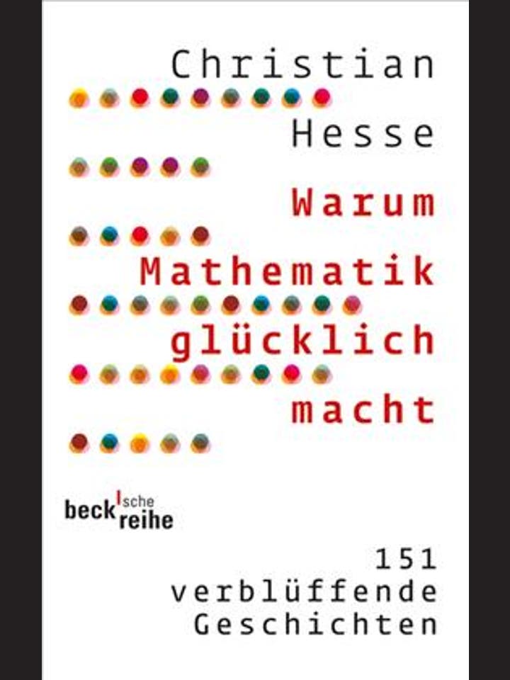 Christian Hesse: Warum Mathematik glücklich macht