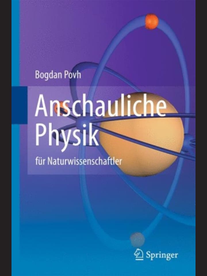 Bogdan Povh: Anschauliche Physik für Naturwissenschaftler