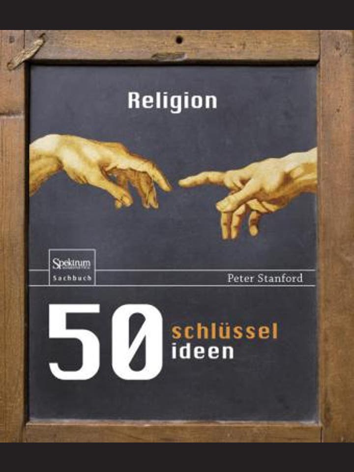 Peter Stanford: Religion. 50 Schlüsselideen
