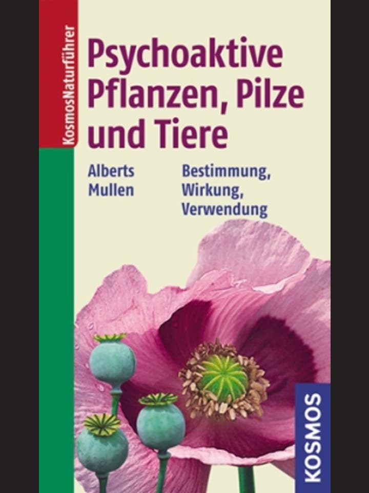 Alberts, Andreas Mullen, Peter: Psychoaktive Pflanzen, Pilze und Tiere