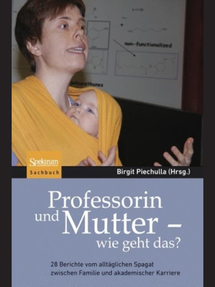 Birgit Piechulla : Professorin und Mutter – wie geht das? 