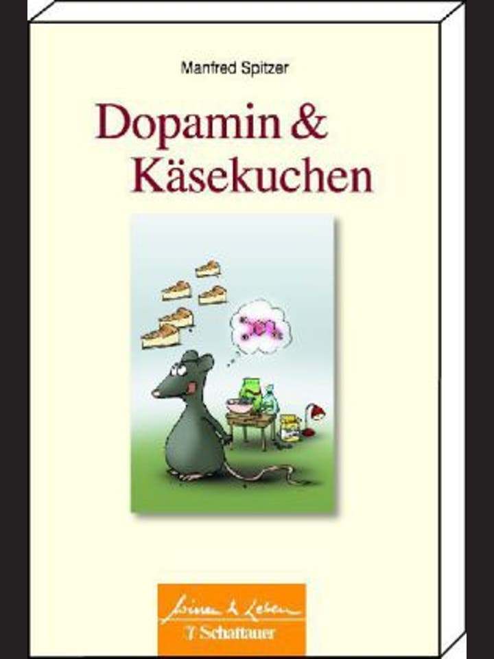 Manfred Spitzer: Dopamin und Käsekuchen