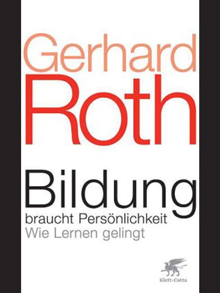 Gerhard Roth: Bildung braucht Persönlichkeit