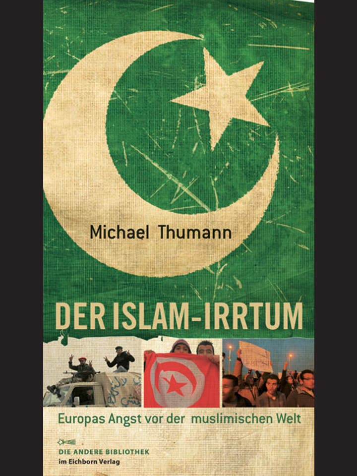 Michael Thumann: Der Islam-Irrtum