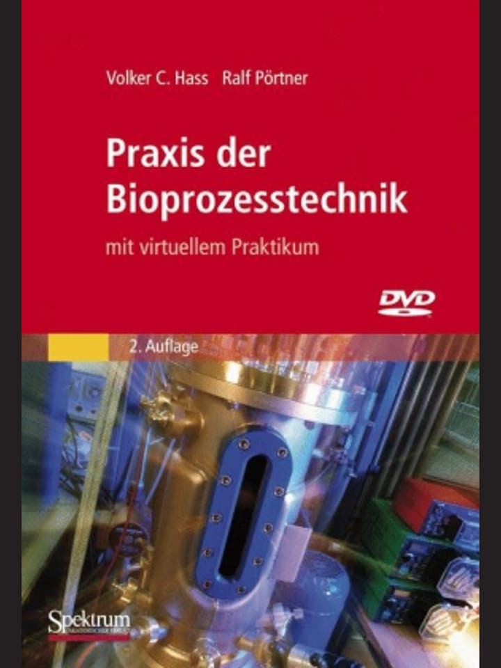 Volker C. Hass und  Ralf Pörtner: Praxis der Bioprozesstechnik  