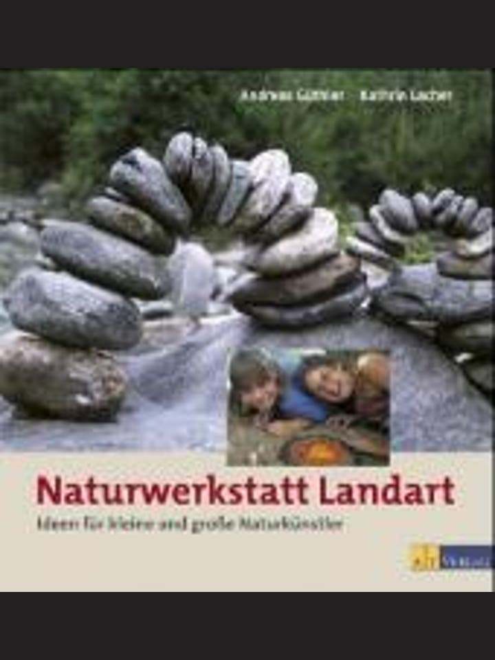 Andreas Güthler & Kathrin Lacher: : Naturwerkstatt Landart 