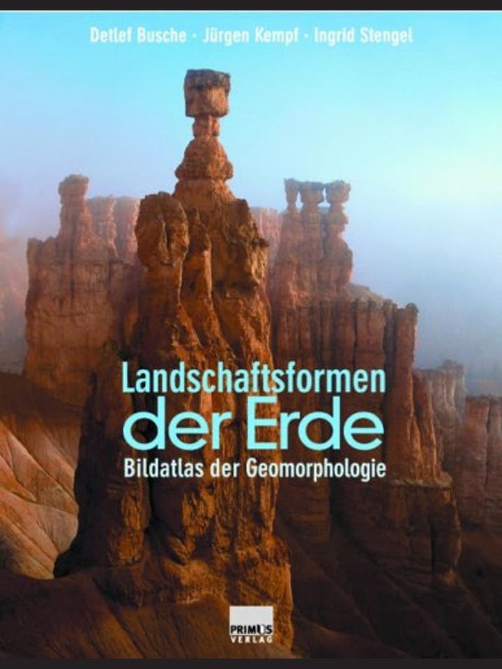 Detlef Busche, Jürgen Kempf, Ingrid Stengel: Landschaftsformen der Erde