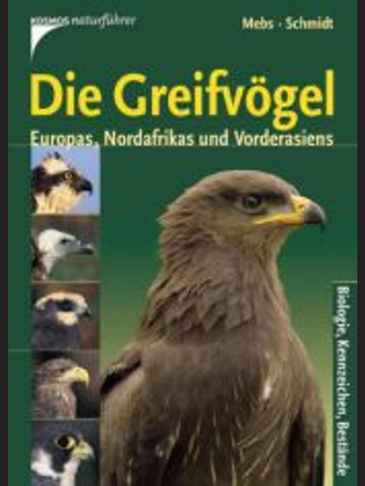 Theodor Mebs und Daniel Schmidt: Die Greifvögel Europas, Nordafrikas und Vorderasiens