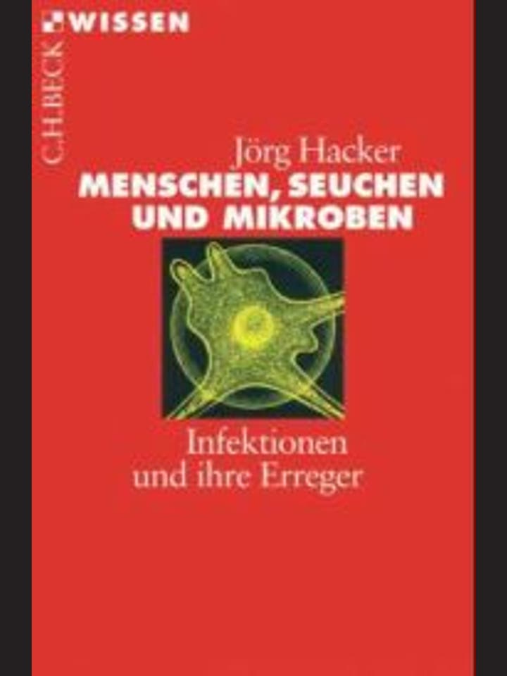 Jörg Hacker: Menschen, Seuchen und Mikroben