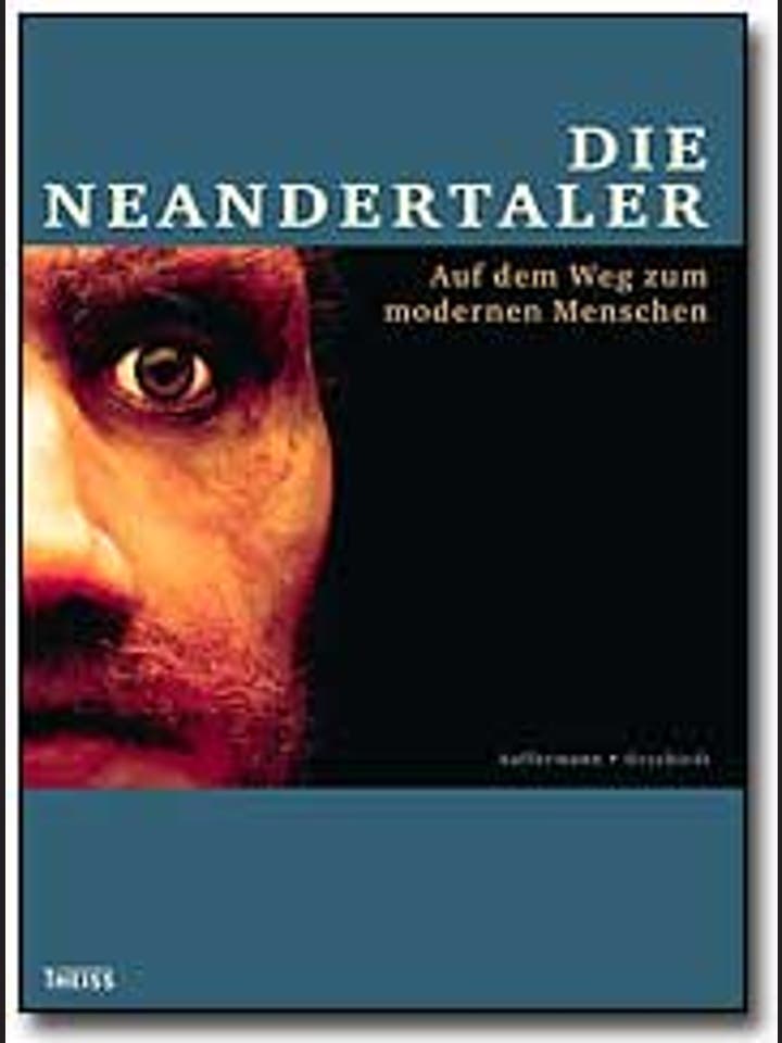 Bärbel Auffermann und Jörg Orschiedt: Die Neandertaler