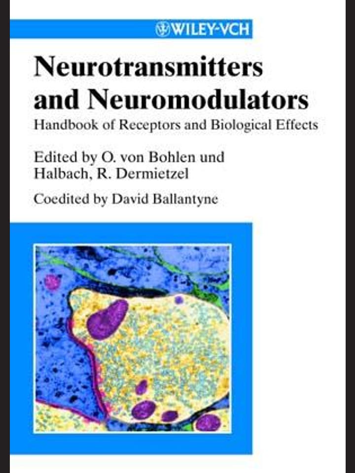 Bohlen und Halbach, Oliver von; Dermietzel, Rolf: Neurotransmitters and Neuromodulators