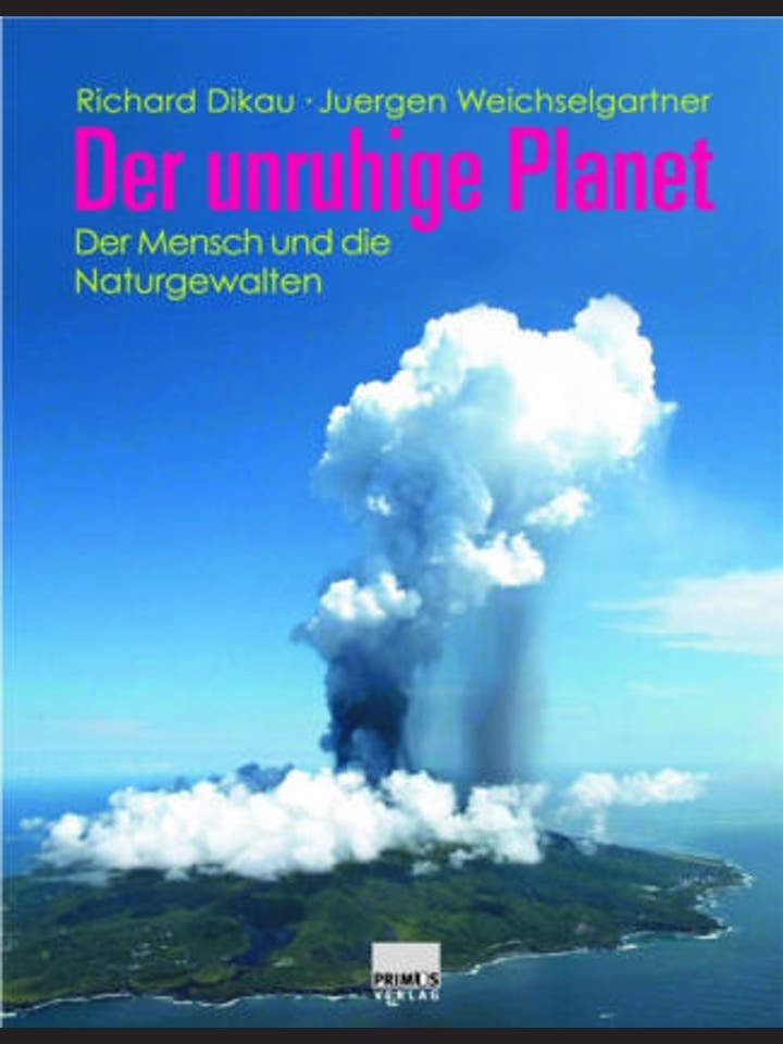Richard Dikau, Jürgen Weichselgartner: Der unruhige Planet