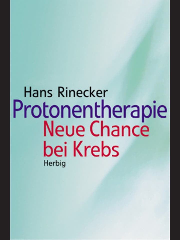 Hans Rinecker: Protonentherapie
