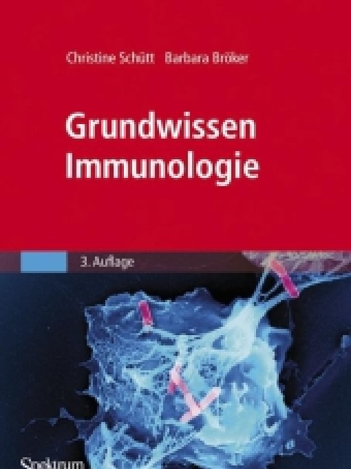 Christine Schütt und Barbara Bröker: Grundwissen Immunologie Christine Schütt und Barbara Bröker: Grundwissen Immunologie