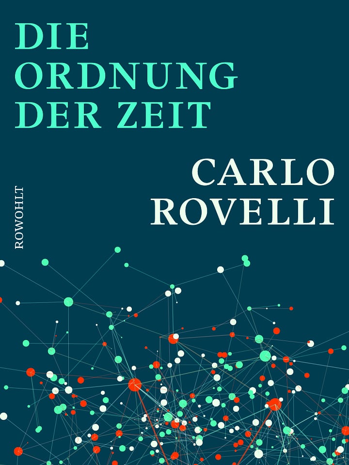 Carlo Rovelli: Die Ordnung der Zeit Carlo Rovelli: Die Ordnung der Zeit
