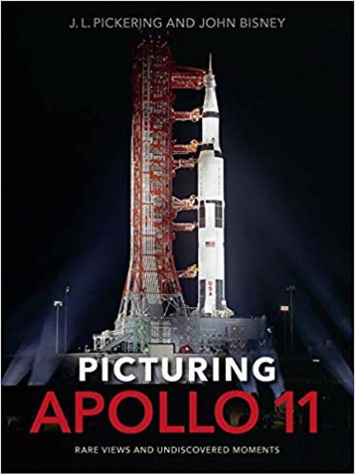 J. L. Pickering, John Bisney: Picturing Apollo 11 J. L. Pickering, John Bisney: Picturing Apollo 11